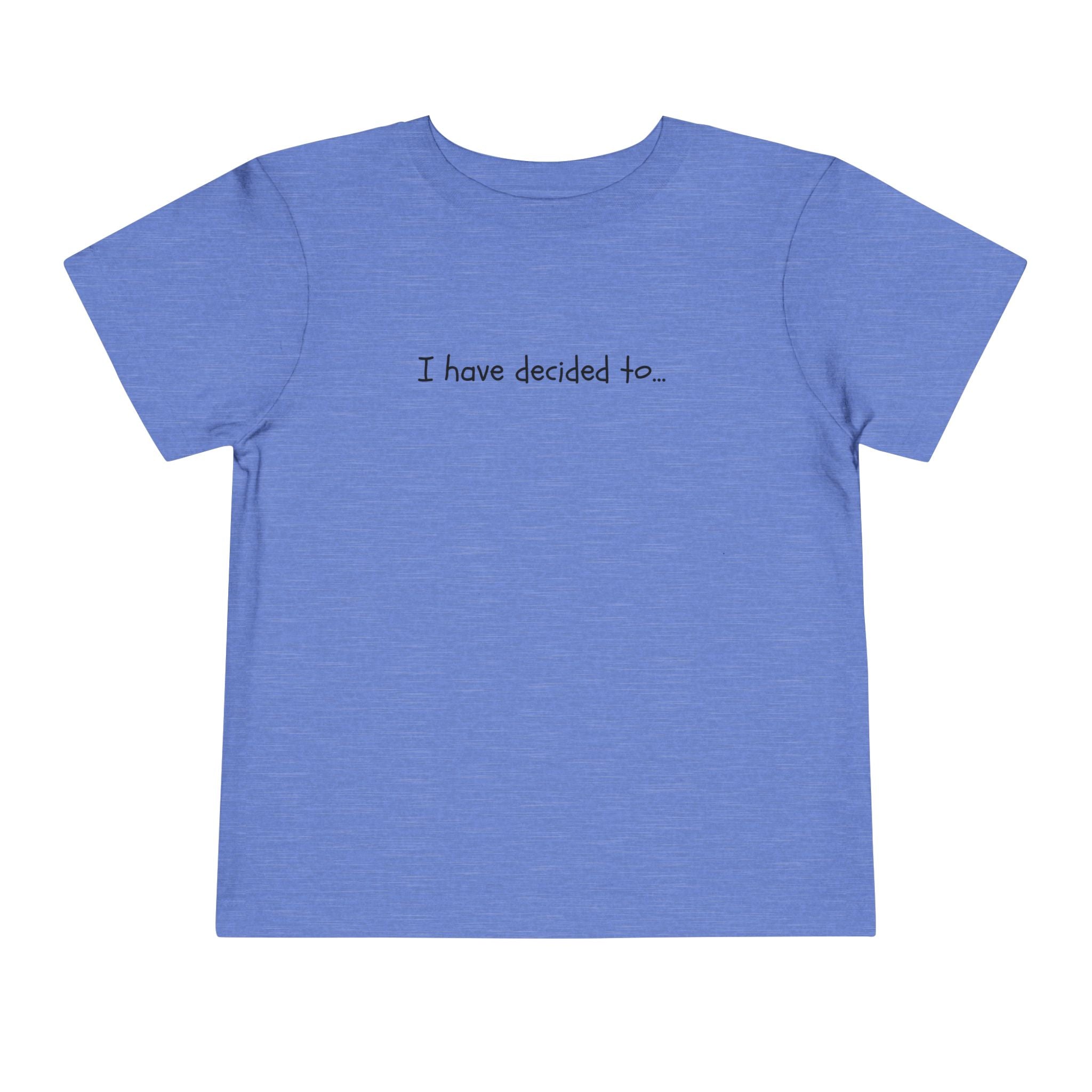 I Have Decided Short Sleeve Tee (Toddler)