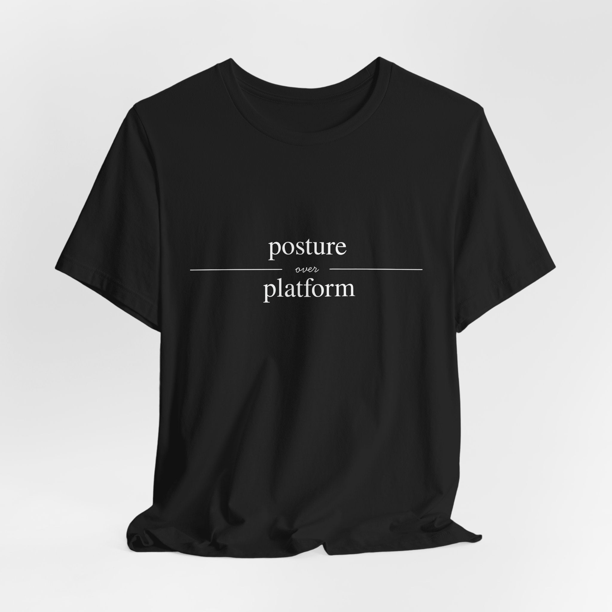 Posture Over Platform T-shirt