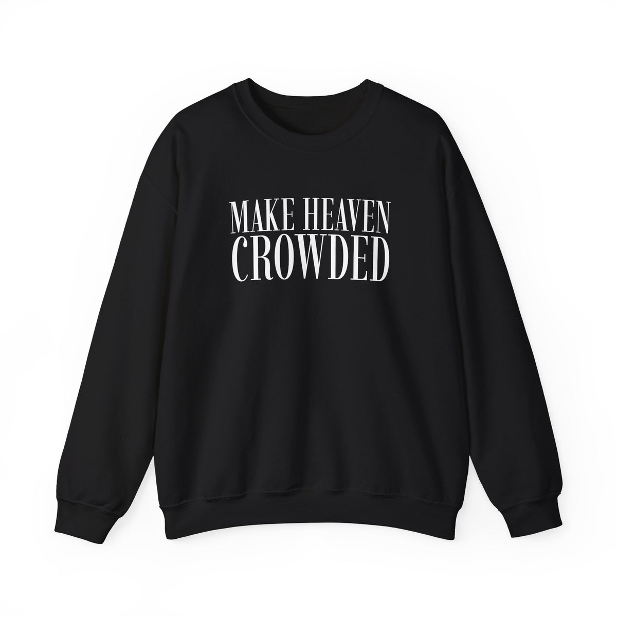Make Heaven Crowded Crewneck Sweatshirt