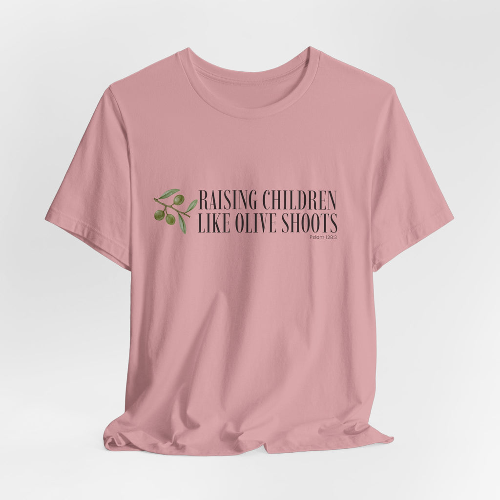 Raising Children Like Olive Shoots T-Shirt