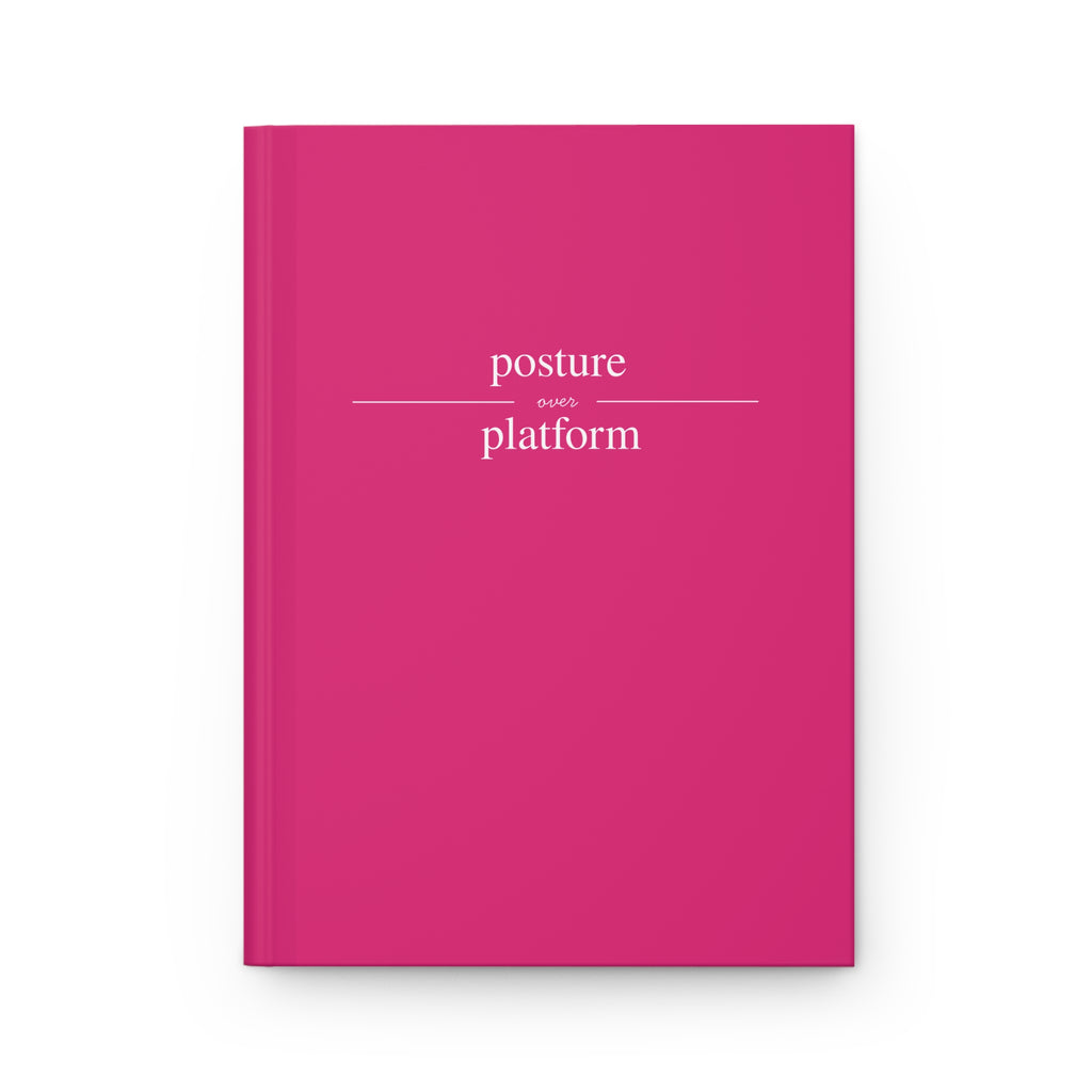Posture Over Platform Journal Matte