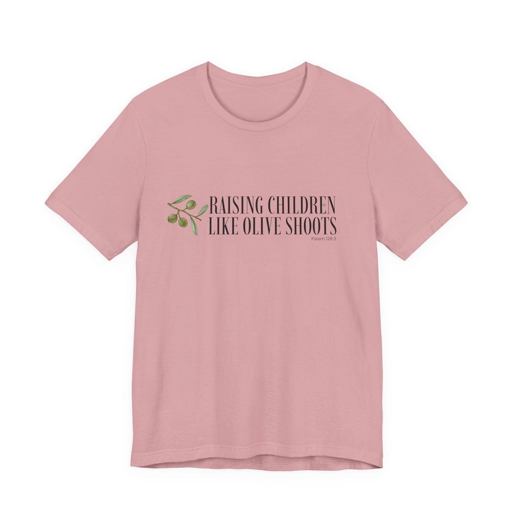 Raising Children Like Olive Shoots T-Shirt