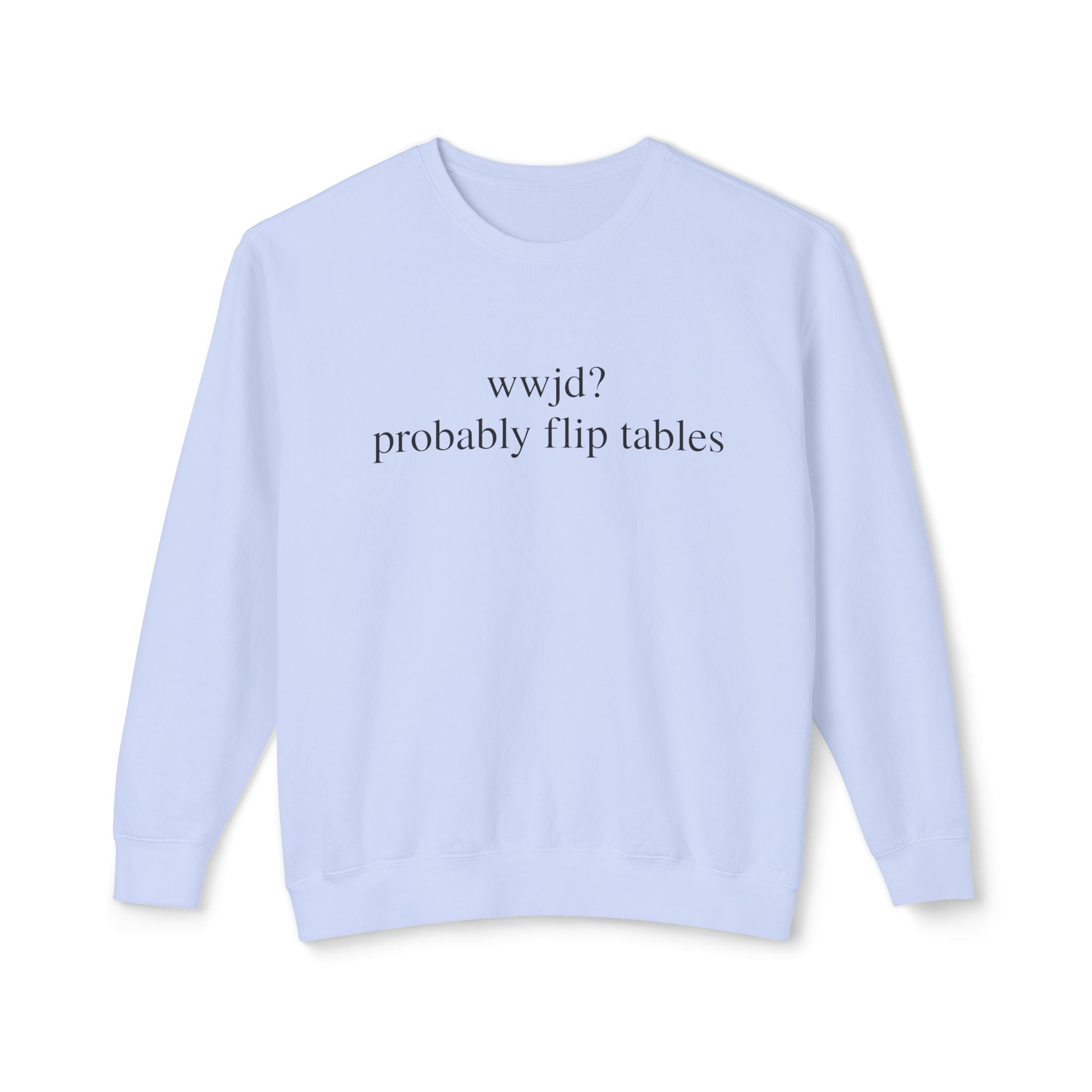'Probably Flip Tables' Crewneck