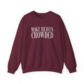 Make Heaven Crowded Crewneck Sweatshirt