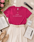 Let Women Preach Tee
