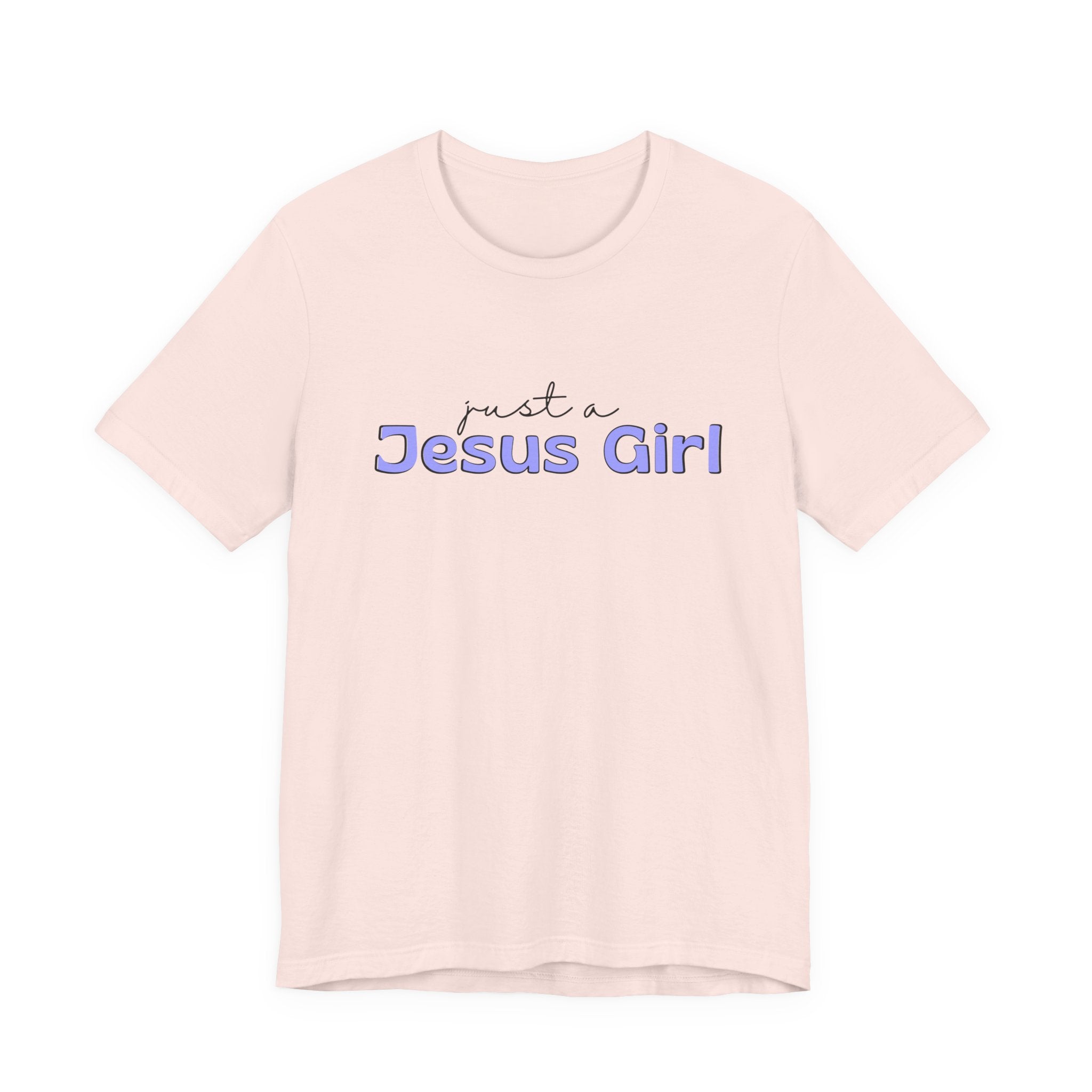 Just a Jesus Girl Short Sleeve Tee