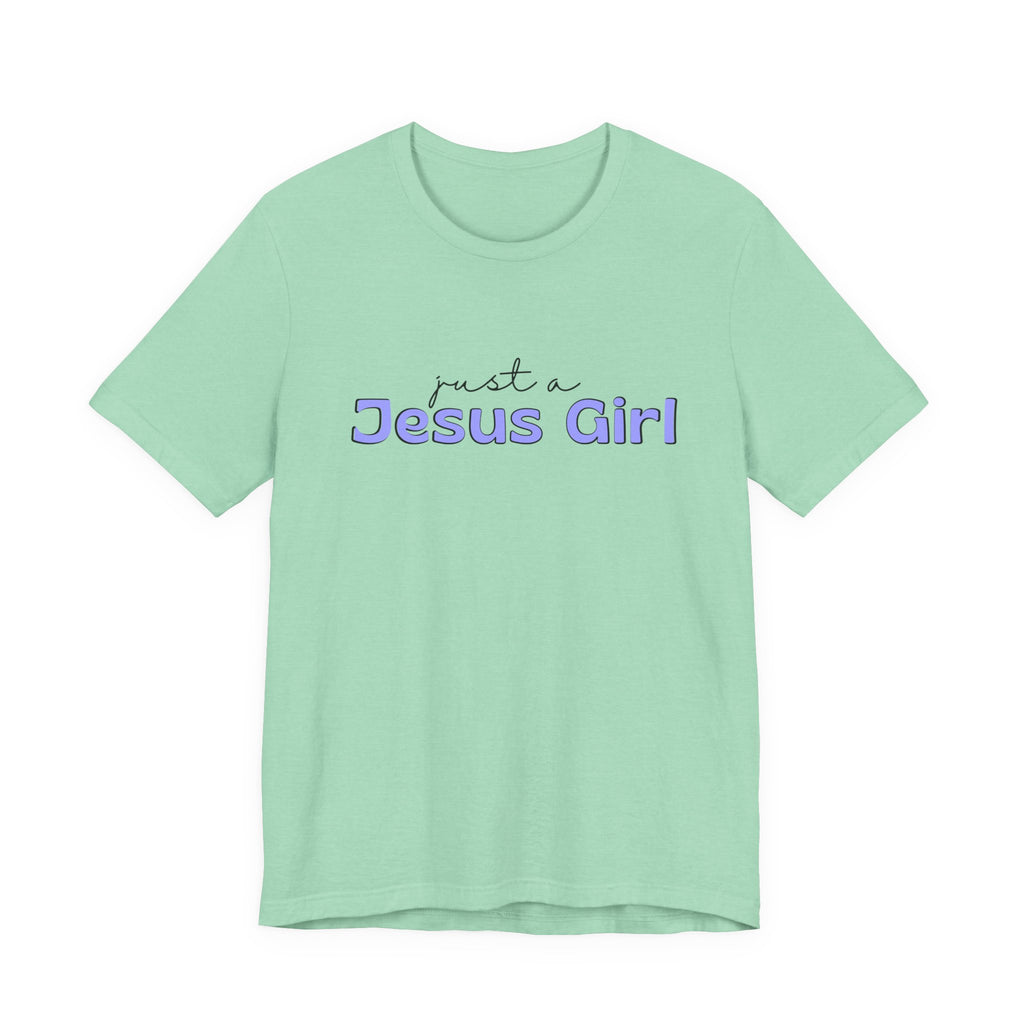 Just a Jesus Girl Short Sleeve Tee