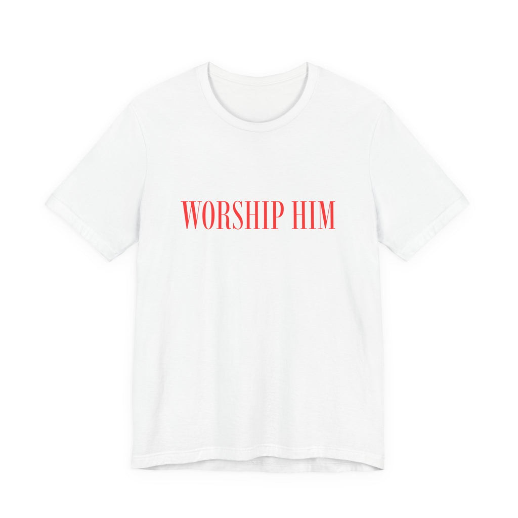 Worship Him Short Sleeve Tee