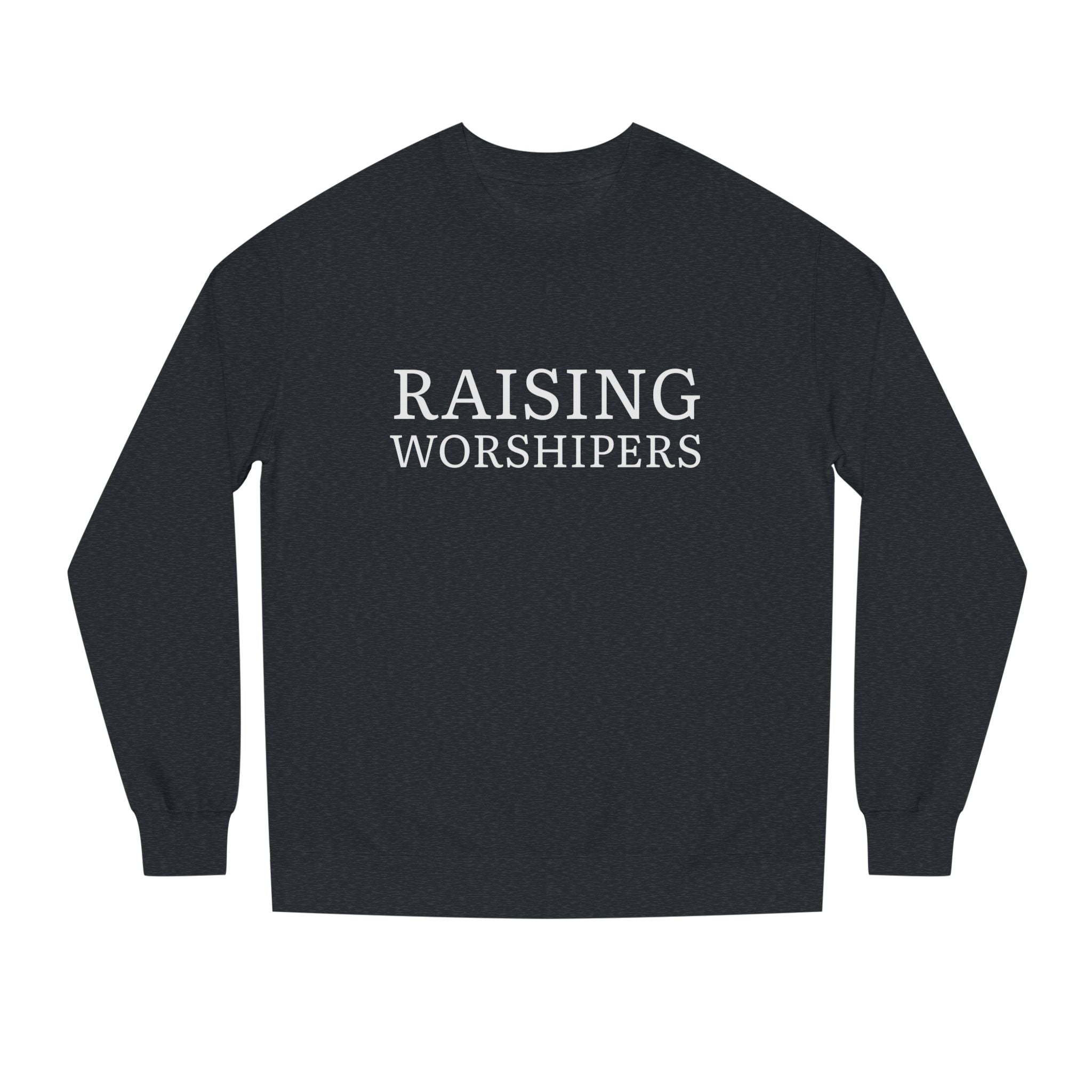 Raising Worshipers Crew Neck Sweatshirt