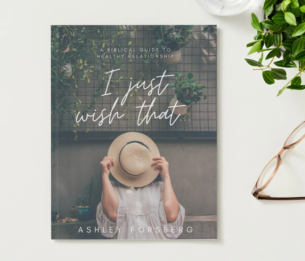 I Just Wish That: A Biblical Guide to Healthy Relationship (Digital Download)