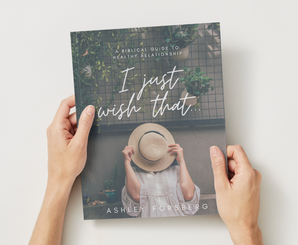 I Just Wish That: A Biblical Guide to Healthy Relationship (Digital Download)